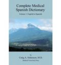 Complete Medical Spanish Dictionary Volume 1